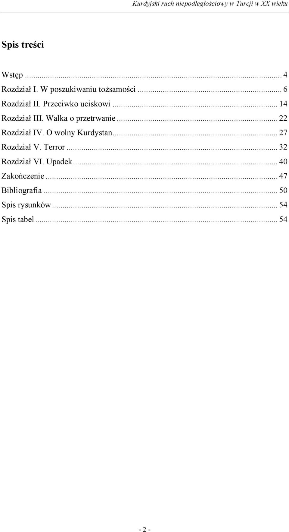 O wolny Kurdystan... 27 Rozdział V. Terror... 32 Rozdział VI. Upadek.