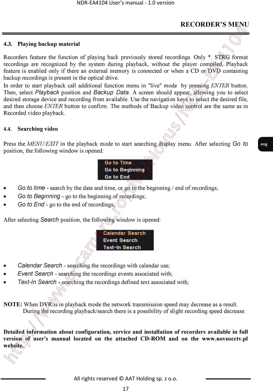 Playback feature is enabled only if there an external memory is connected or when a CD or DVD containing backup recordings is present in the optical drive.