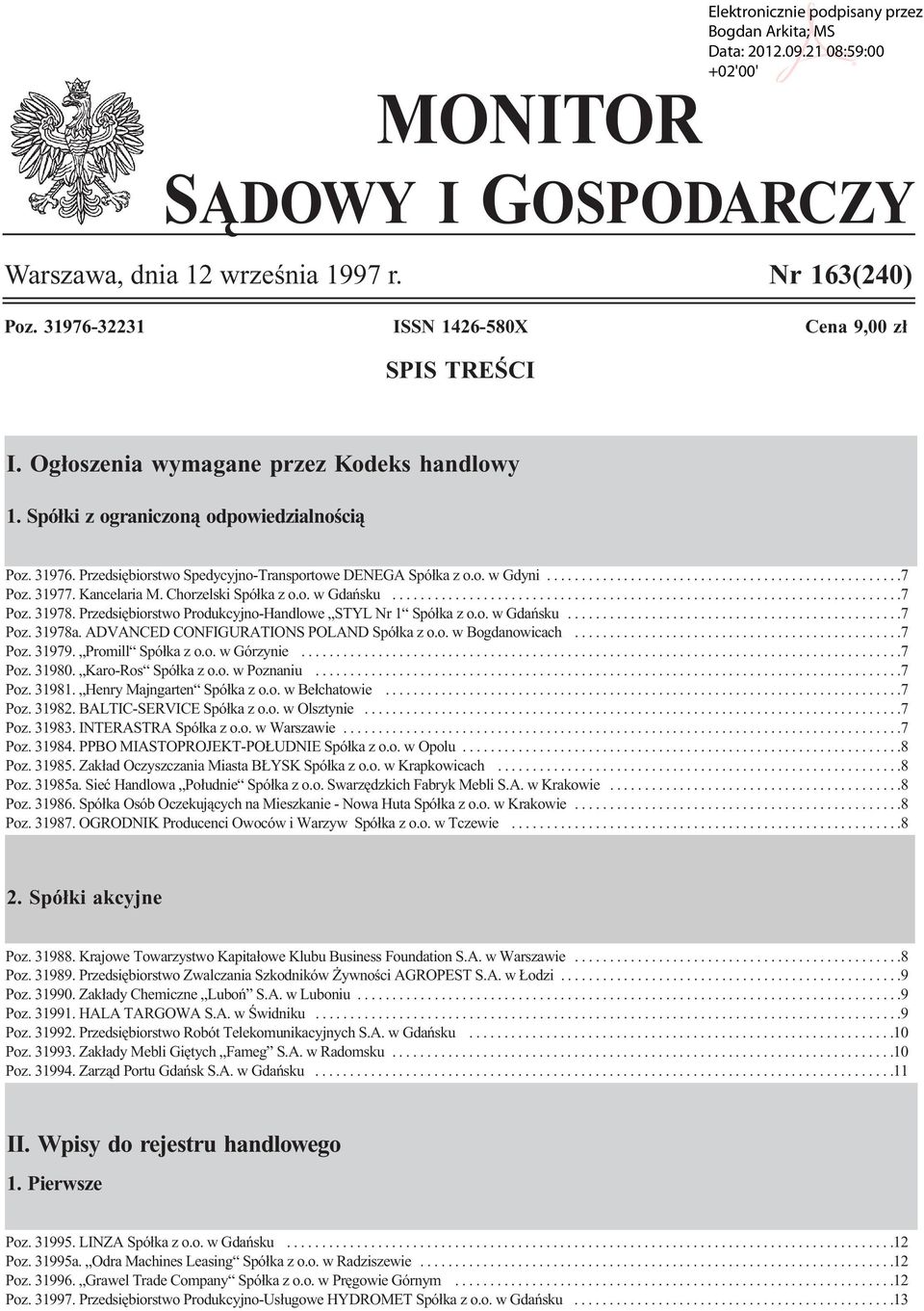 Chorzelski Spółka z o.o. w Gdańsku.........................................................................7 Poz. 31978. Przedsiębiorstwo Produkcyjno-Handlowe STYL Nr 1 Spółka z o.o. w Gdańsku................................................7 Poz. 31978a.