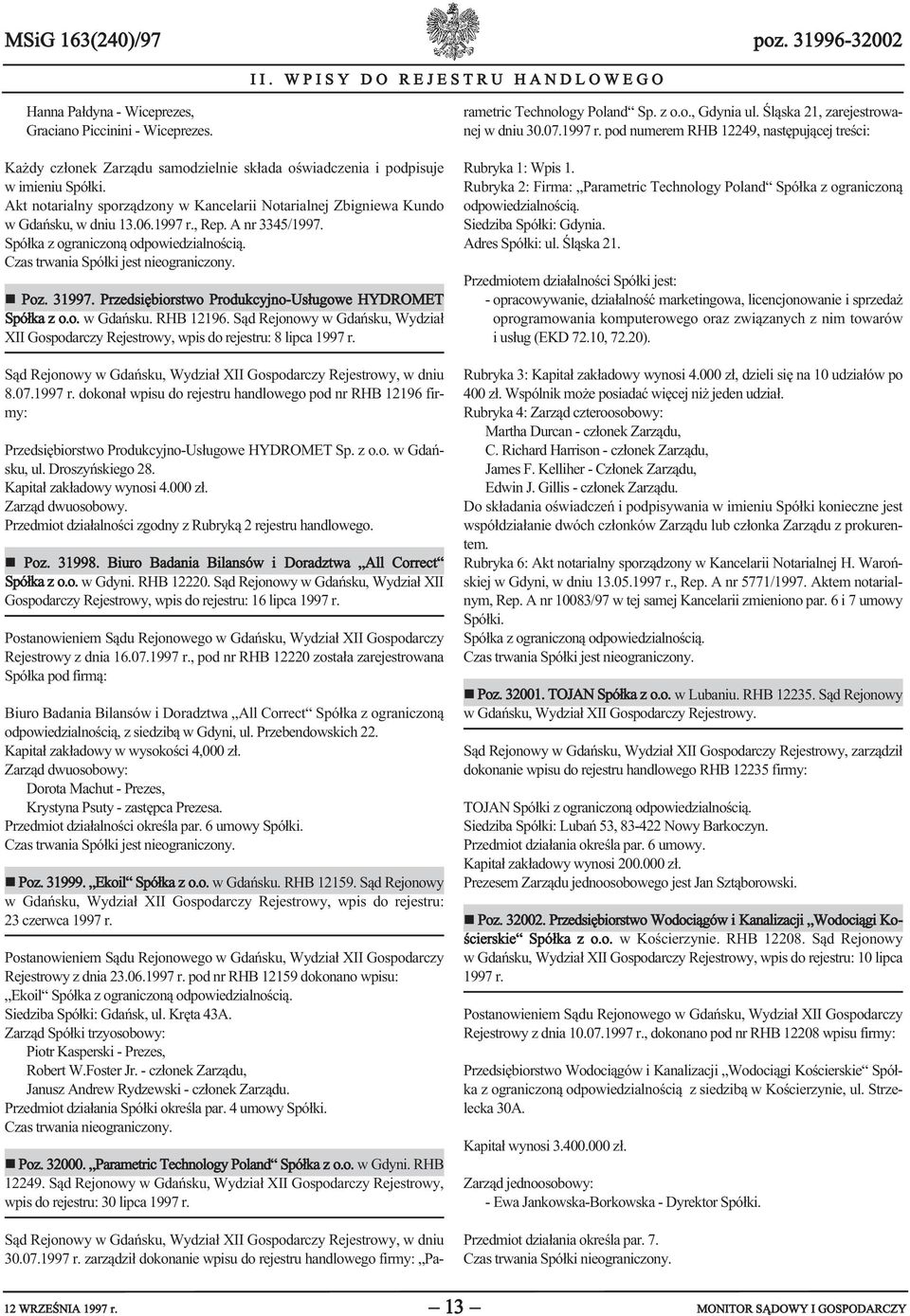 Czas trwania Spółki jest nieograniczony. Poz. 31997. Przedsiębiorstwo Produkcyjno-Usługowe HYDROMET Spółka z o.o. w Gdańsku. RHB 12196.
