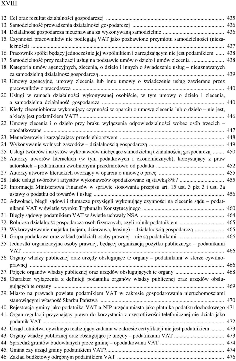 .. 438 17. Samodzielność przy realizacji usług na podstawie umów o dzieło i umów zlecenia... 438 18.