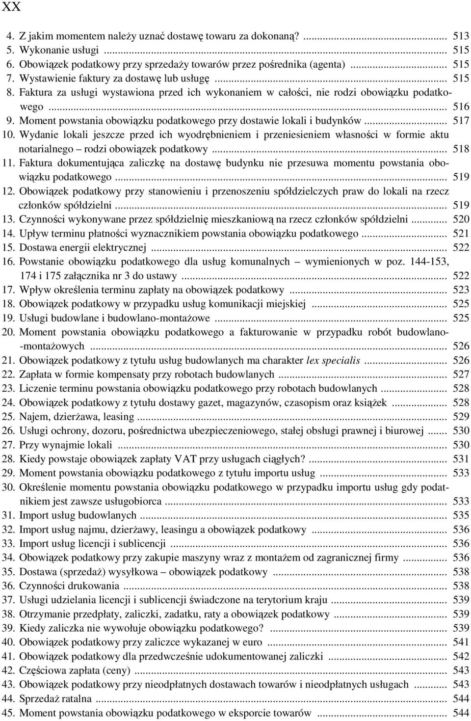 Moment powstania obowiązku podatkowego przy dostawie lokali i budynków... 517 10.