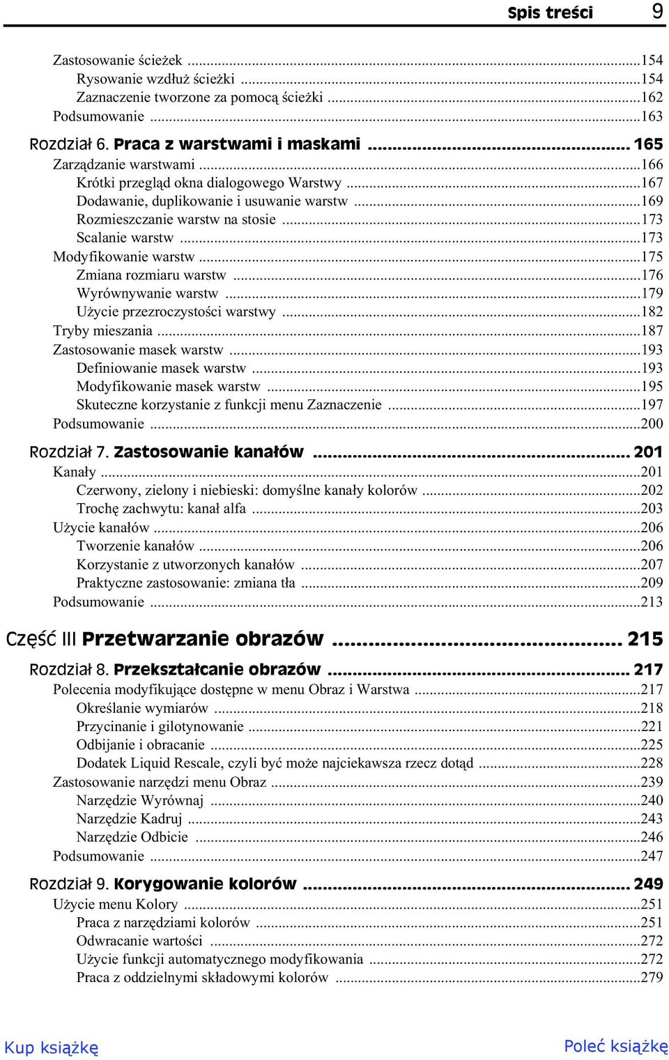 ..175 Zmiana rozmiaru warstw...176 Wyrównywanie warstw...179 U ycie przezroczysto ci warstwy...182 Tryby mieszania...187 Zastosowanie masek warstw...193 Definiowanie masek warstw.