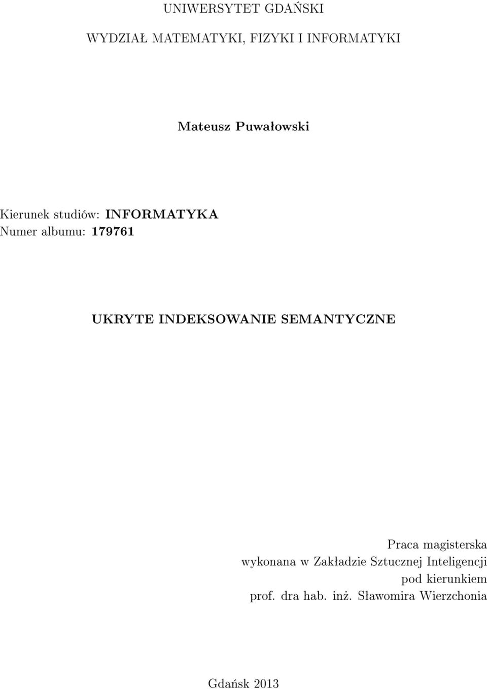 INDEKSOWANIE SEMANTYCZNE Praca magisterska wykonana w Zakªadzie Sztucznej