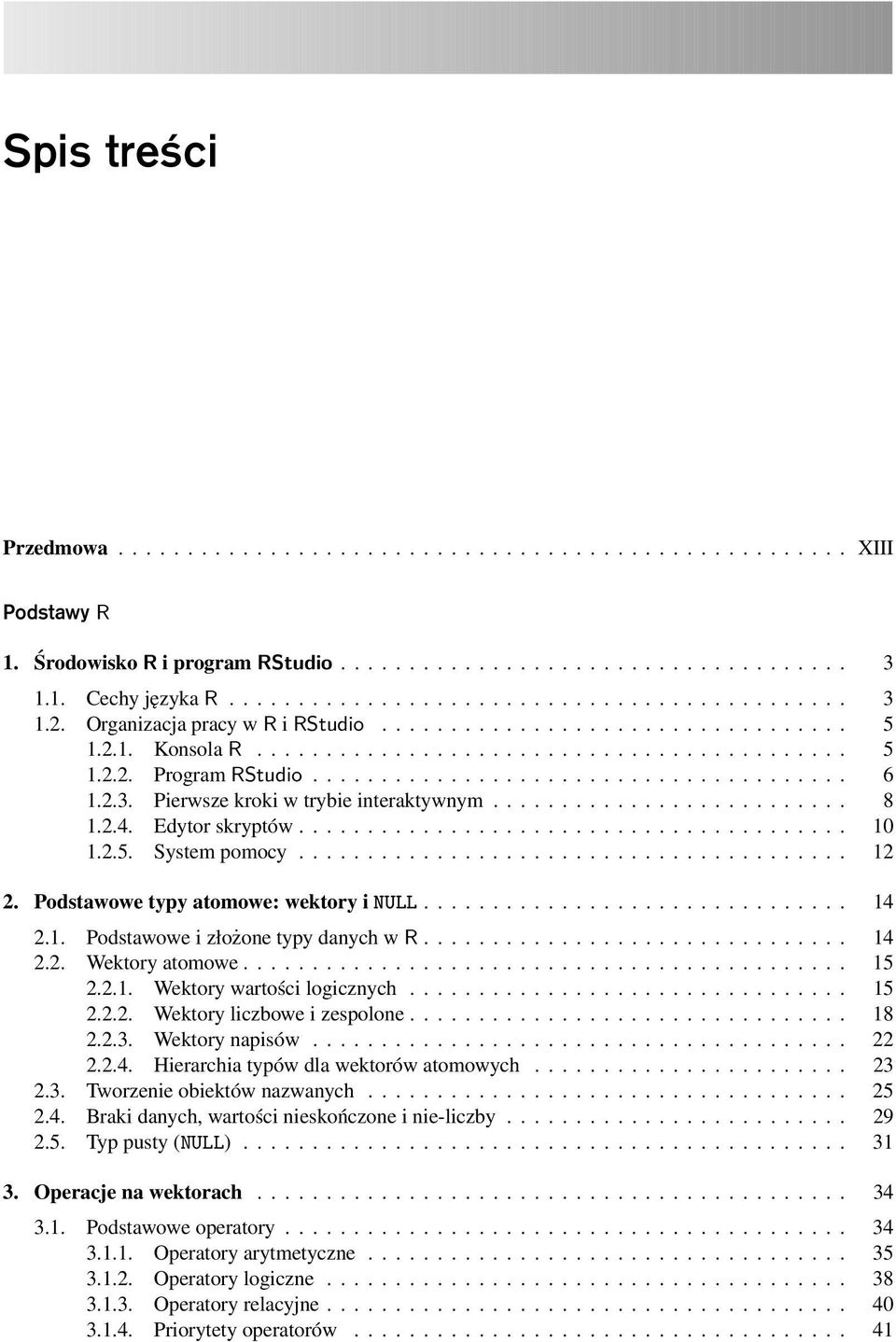 Pierwsze kroki w trybie interaktywnym.......................... 8 1.2.4. Edytor skryptów........................................ 10 1.2.5. System pomocy........................................ 12 2.