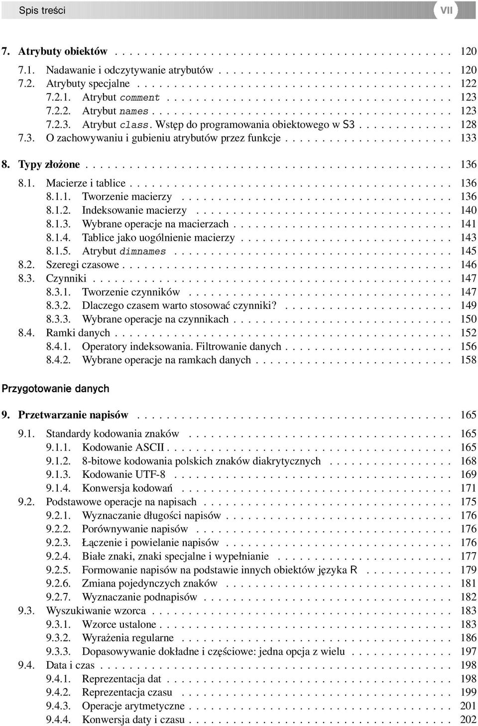 3. O zachowywaniu i gubieniu atrybutów przez funkcje....................... 133 8. Typy złożone.................................................. 136 8.1. Macierze i tablice............................................ 136 8.1.1. Tworzenie macierzy.