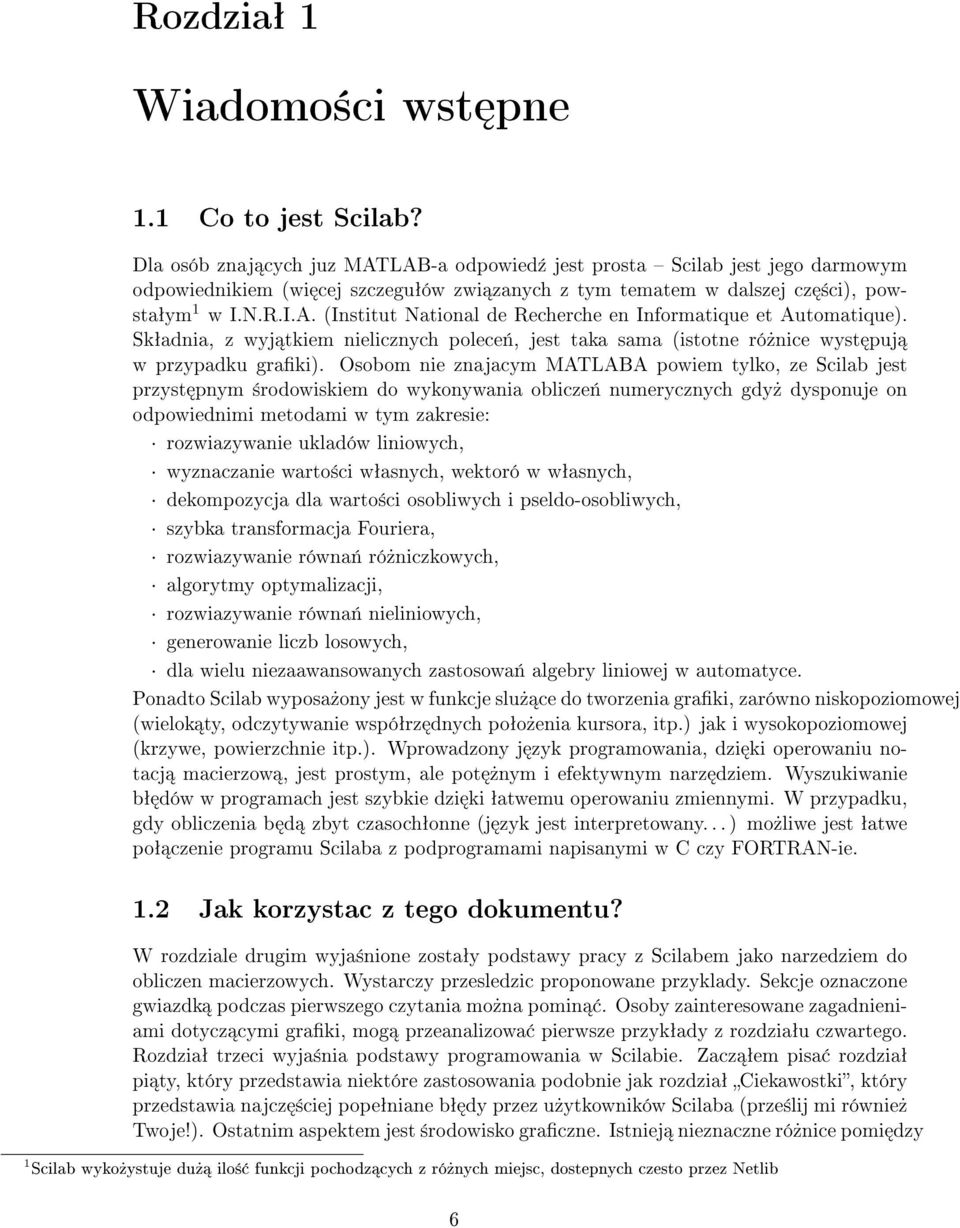 Skªadnia, z wyj tkiem nielicznych polece«, jest taka sama (istotne ró»nice wyst puj w przypadku graki).