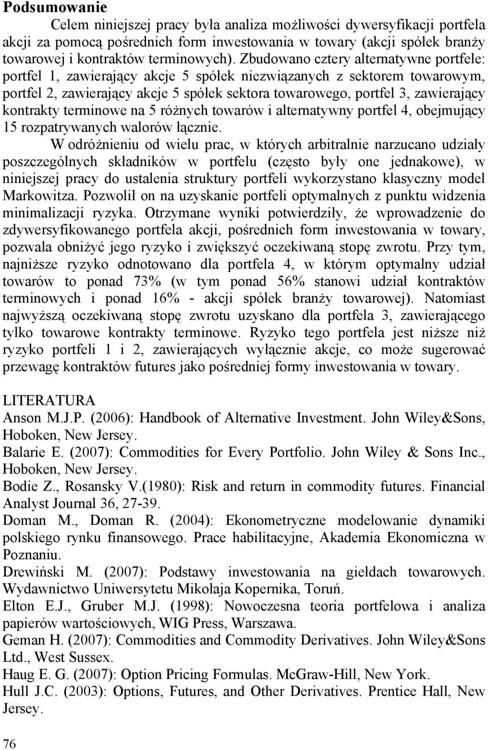 kontrakty terminowe na 5 różnych towarów i alternatywny portfel 4, obejmujący 5 rozpatrywanych walorów łącznie.