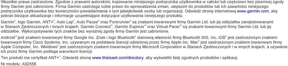 organizacji. Odwiedź stronę internetową www.garmin.com, aby pobrać bieżące aktualizacje i informacje uzupełniające dotyczące użytkowania niniejszego produktu.