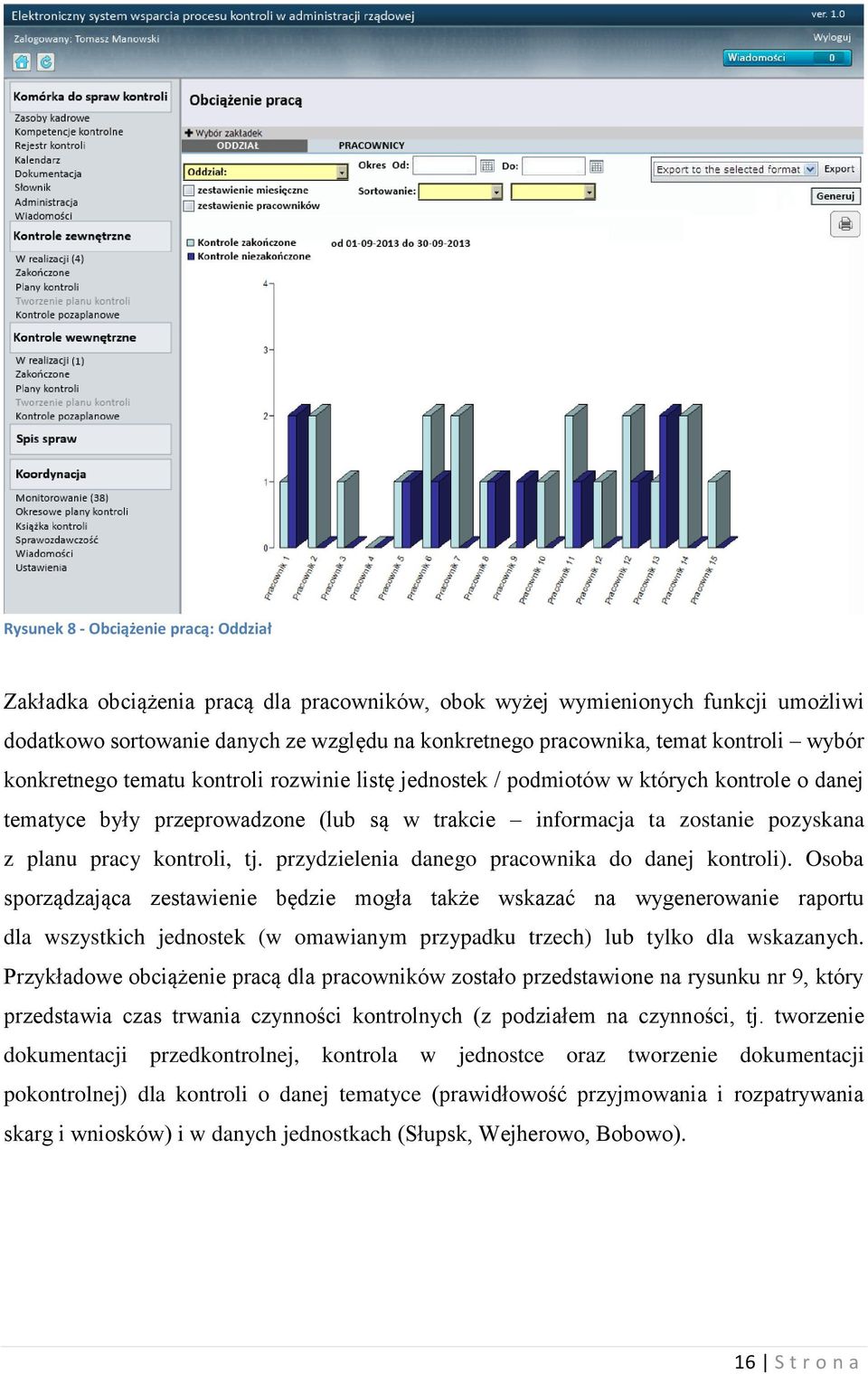 pracy kontroli, tj. przydzielenia danego pracownika do danej kontroli).