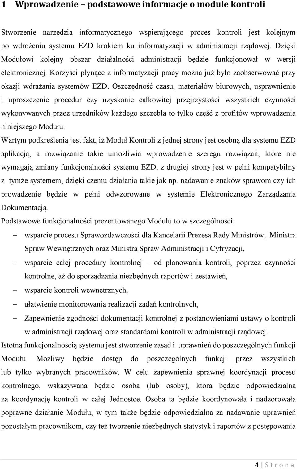 Korzyści płynące z informatyzacji pracy można już było zaobserwować przy okazji wdrażania systemów EZD.