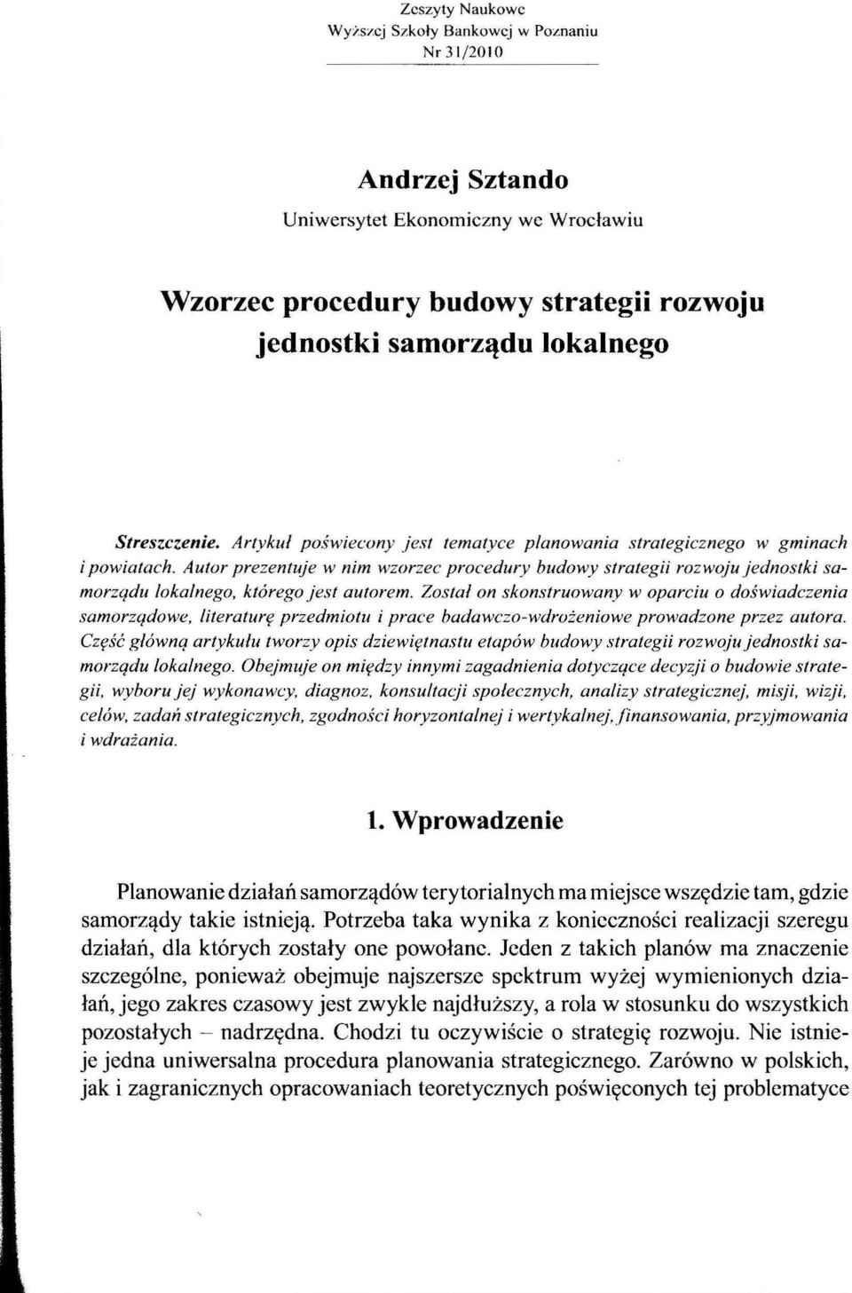 Artykuł poświeco ny j est tematyce planowania strategicznego w gminach i powiatach.