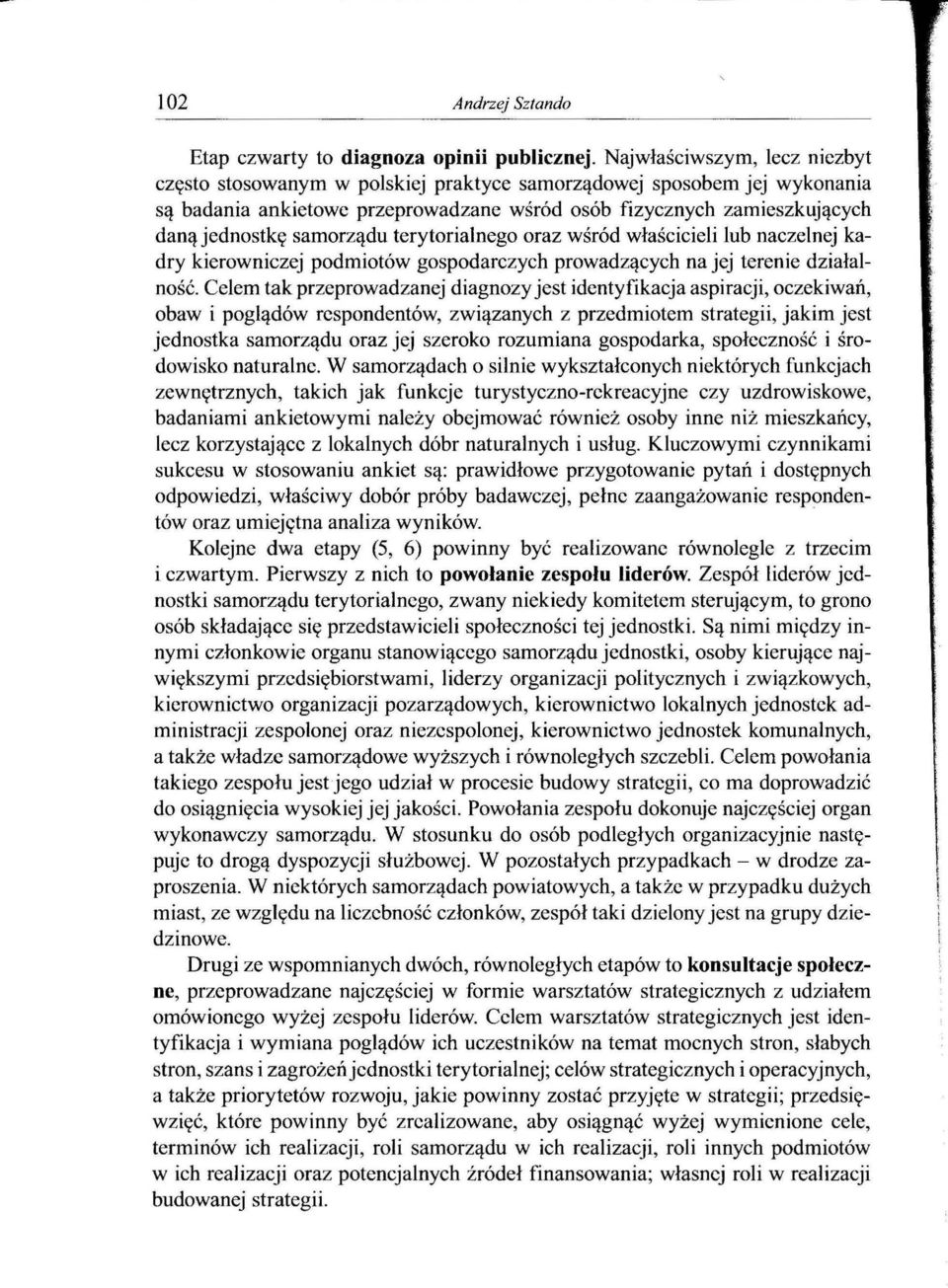 samorządu terytorialnego oraz wśród właścicieli lub naczelnej kadry kierowniczej podmiotów gospodarczych prowadzących na jej terenie działalność.