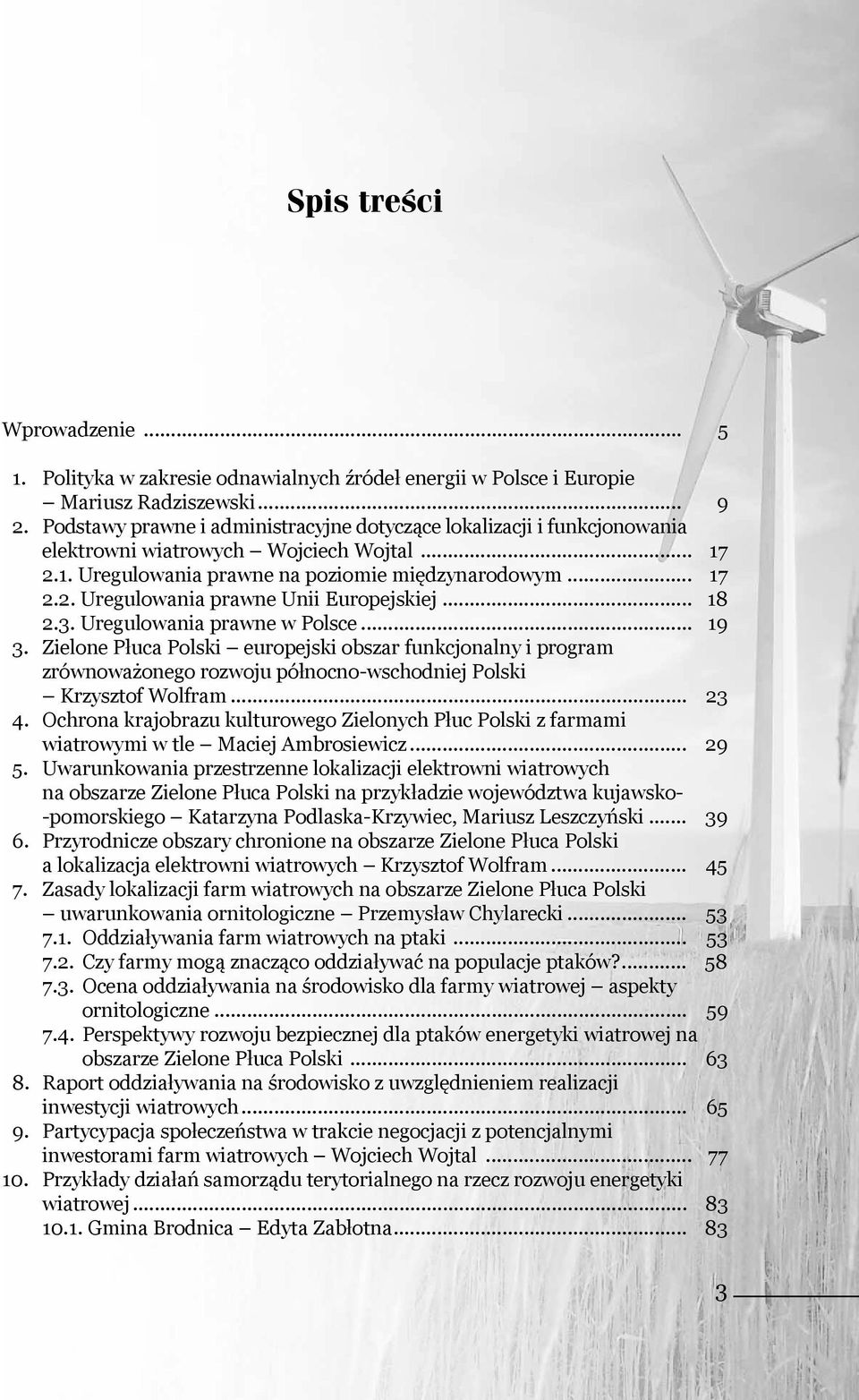 .. 18 2.3. Uregulowania prawne w Polsce... 19 3. Zielone Płuca Polski europejski obszar funkcjonalny i program zrównoważonego rozwoju północno-wschodniej Polski Krzysztof Wolfram... 23 4.