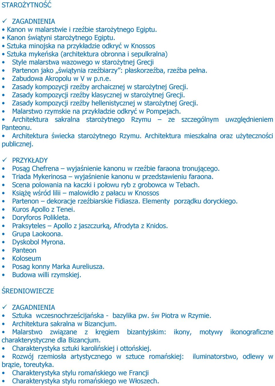 rzeźba pełna. Zabudowa Akropolu w V w p.n.e. Zasady kompozycji rzeźby archaicznej w starożytnej Grecji. Zasady kompozycji rzeźby klasycznej w starożytnej Grecji.