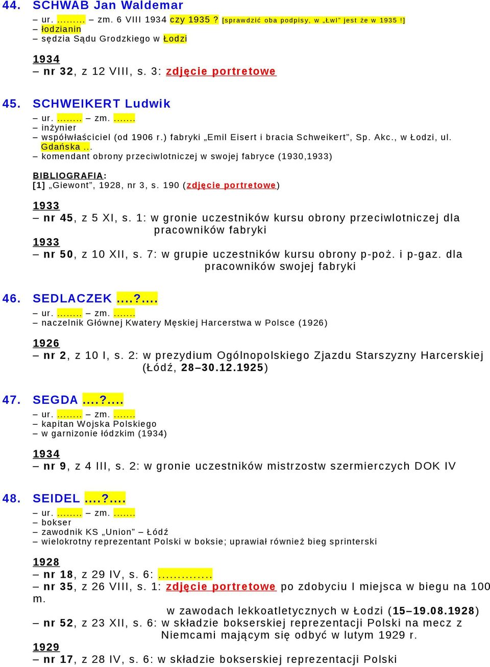 .. komendant obrony przeciwlotniczej w swojej fabryce (1930,) BIBLIOGRAFIA : [1] Giewont, 1928, nr 3, s. 190 ( zdjęcie portretowe ) nr 45, z 5 XI, s.