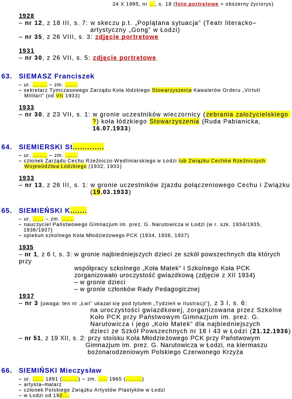 SIEMASZ Franciszek sekretarz Tymczasowego Zarządu Koła łódzkiego Stowarzyszenia Kawalerów Orderu Virtuti Militari (od VII ) nr 30, z 23 VII, s.