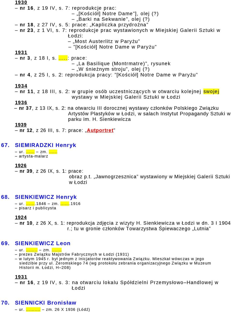 ...: prace: La Basilique (Montrmatre), rysunek W śnieżnym stroju, olej (?) nr 4, z 25 I, s. 2: reprodukcja pracy: [Kościół] Notre Dame w Paryżu nr 11, z 18 III, s.