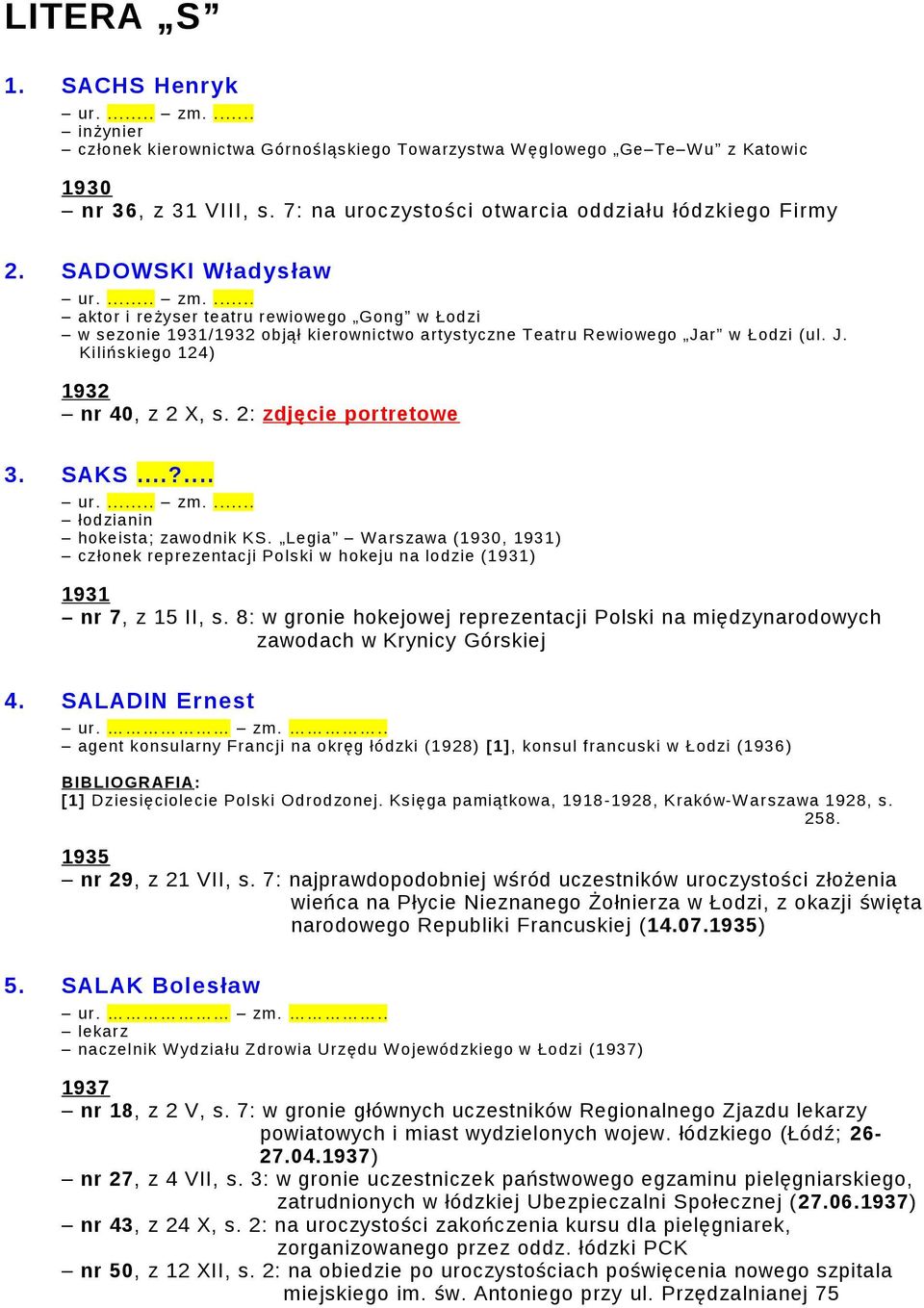 2: zdjęcie portretowe 3. SAKS...?... łodzianin hokeista; zawodnik KS. Legia W arszawa (1930, 1931) członek reprezentacji Polski w hokeju na lodzie (1931) 1931 nr 7, z 15 II, s.