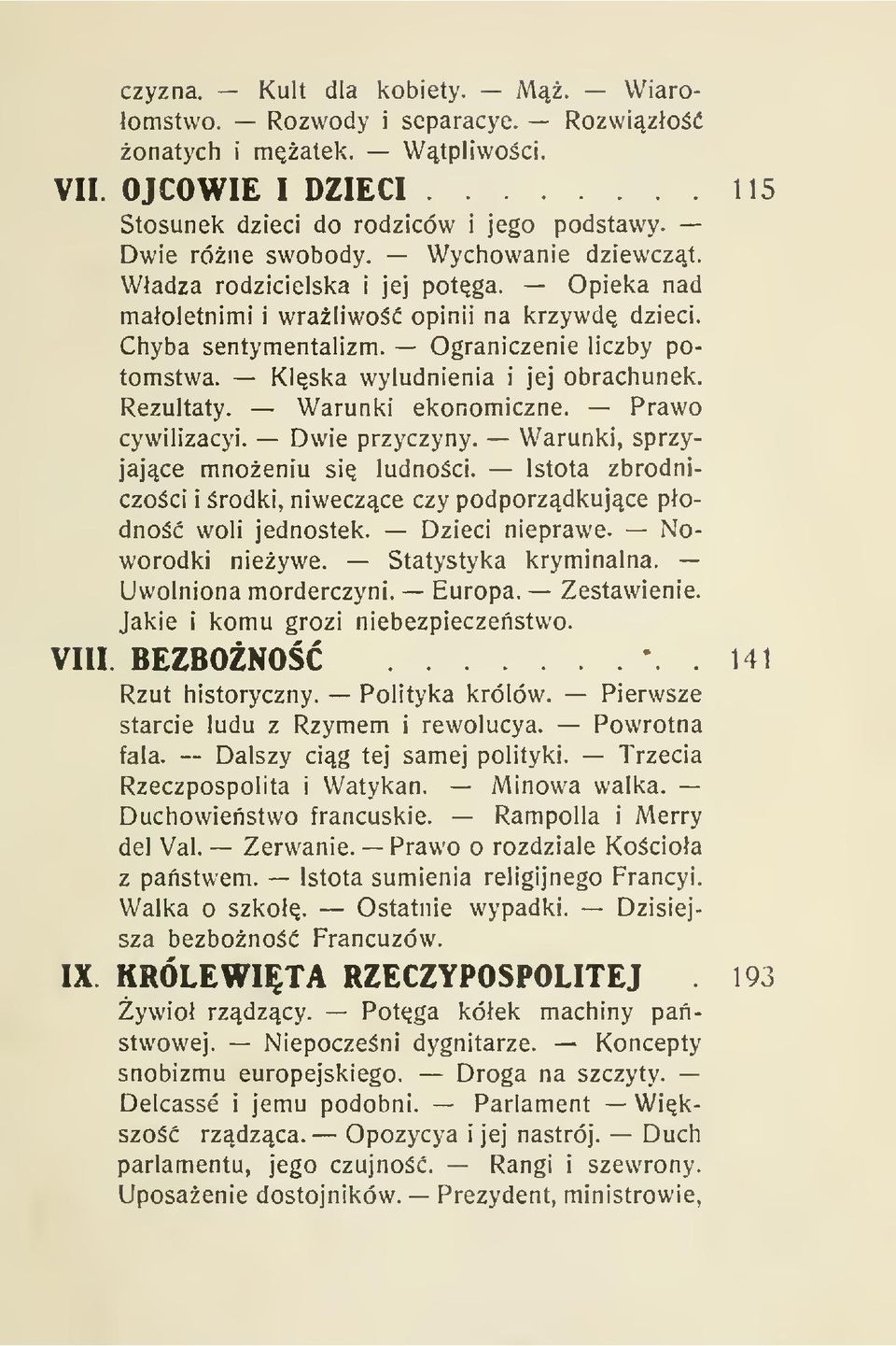 Rezultaty. Warunki ekonomiczne. Prawo cywilizacyi. Dwie przyczyny. Warunki, sprzyjajce mnoeniu si ludnoci. Istota zbrodniczoci i rodki, niweczce czy podporzdkujce podno woli jednostek.