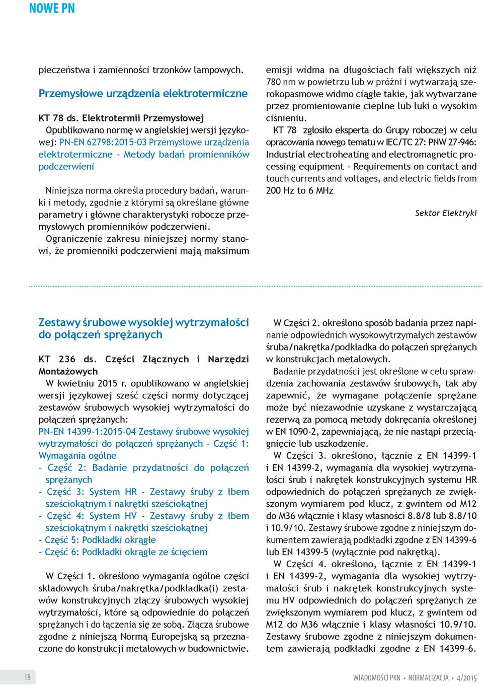 określa procedury badań, warunki i metody, zgodnie z którymi są określane główne parametry i główne charakterystyki robocze przemysłowych promienników podczerwieni.