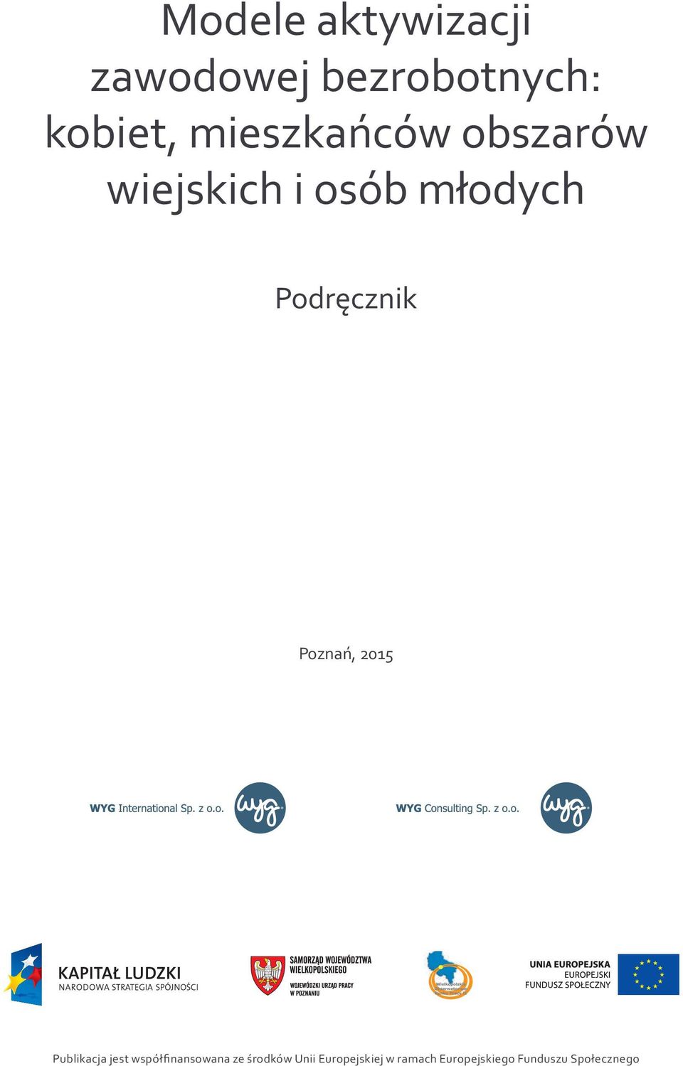 Poznań, 2015 Publikacja jest współfinansowana ze środków