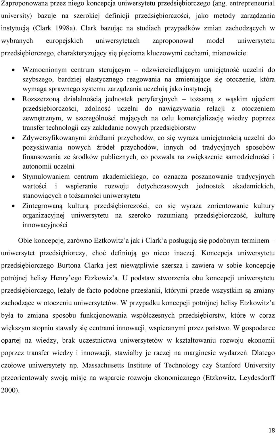 mianowicie: Wzmocnionym centrum sterującym odzwierciedlającym umiejętność uczelni do szybszego, bardziej elastycznego reagowania na zmieniające się otoczenie, która wymaga sprawnego systemu