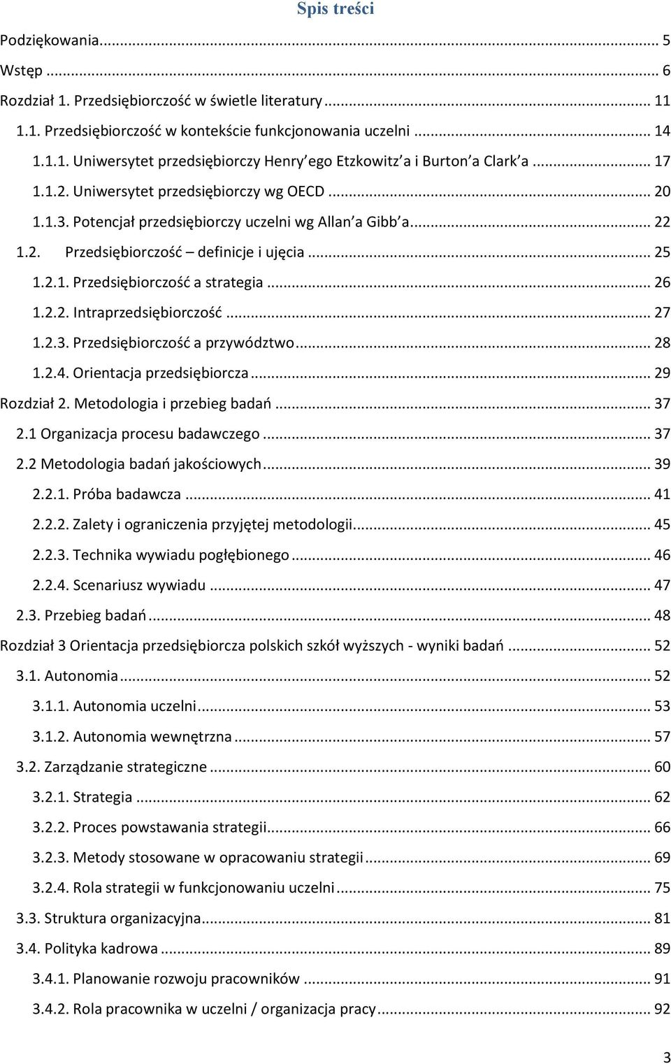 .. 26 1.2.2. Intraprzedsiębiorczość... 27 1.2.3. Przedsiębiorczość a przywództwo... 28 1.2.4. Orientacja przedsiębiorcza... 29 Rozdział 2. Metodologia i przebieg badań... 37 2.