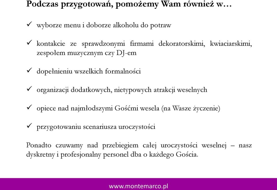 nietypowych atrakcji weselnych opiece nad najmłodszymi Gośćmi wesela (na Wasze życzenie) przygotowaniu scenariusza