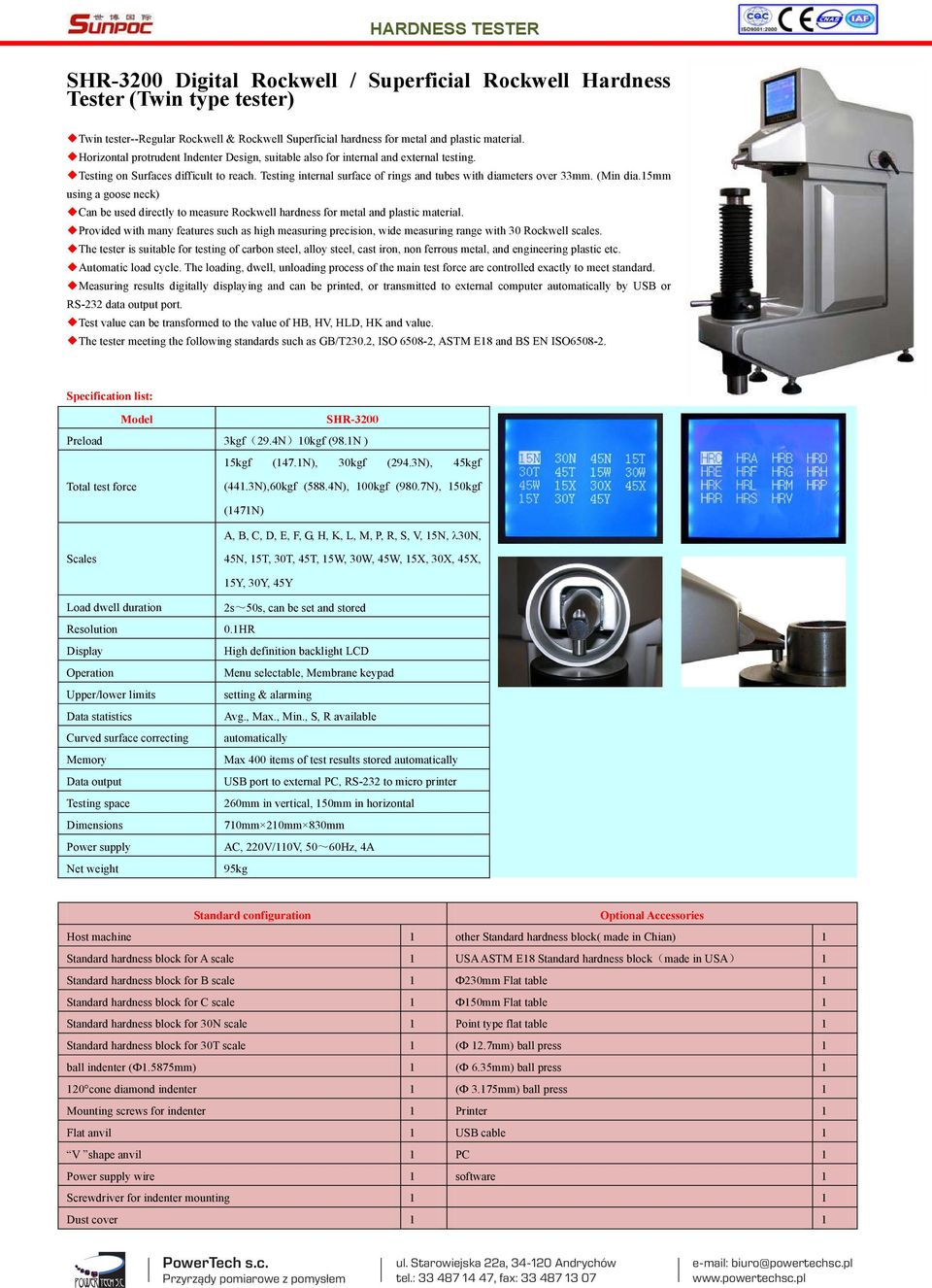 (Min dia.15mm using a goose neck) Can be used directly to measure Rockwell hardness for metal and plastic material.