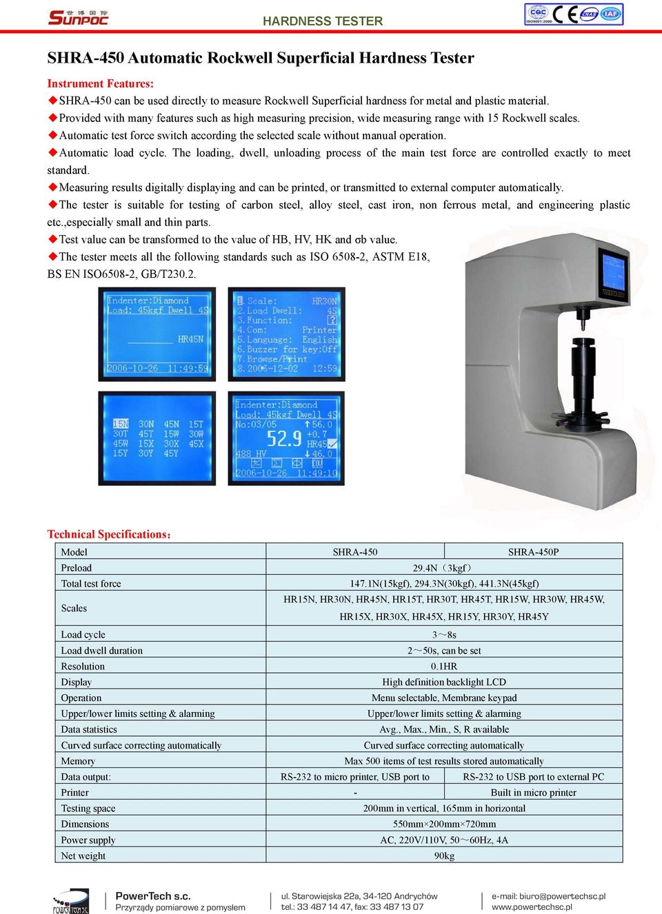 Automatic load cycle. The loading, dwell, unloading process of the main test force are controlled exactly to meet standard.