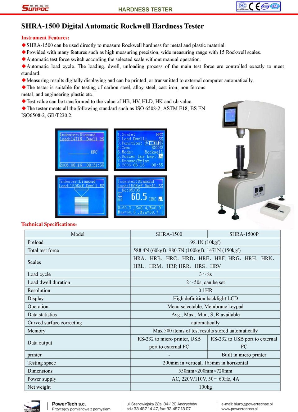 Automatic load cycle. The loading, dwell, unloading process of the main test force are controlled exactly to meet standard.