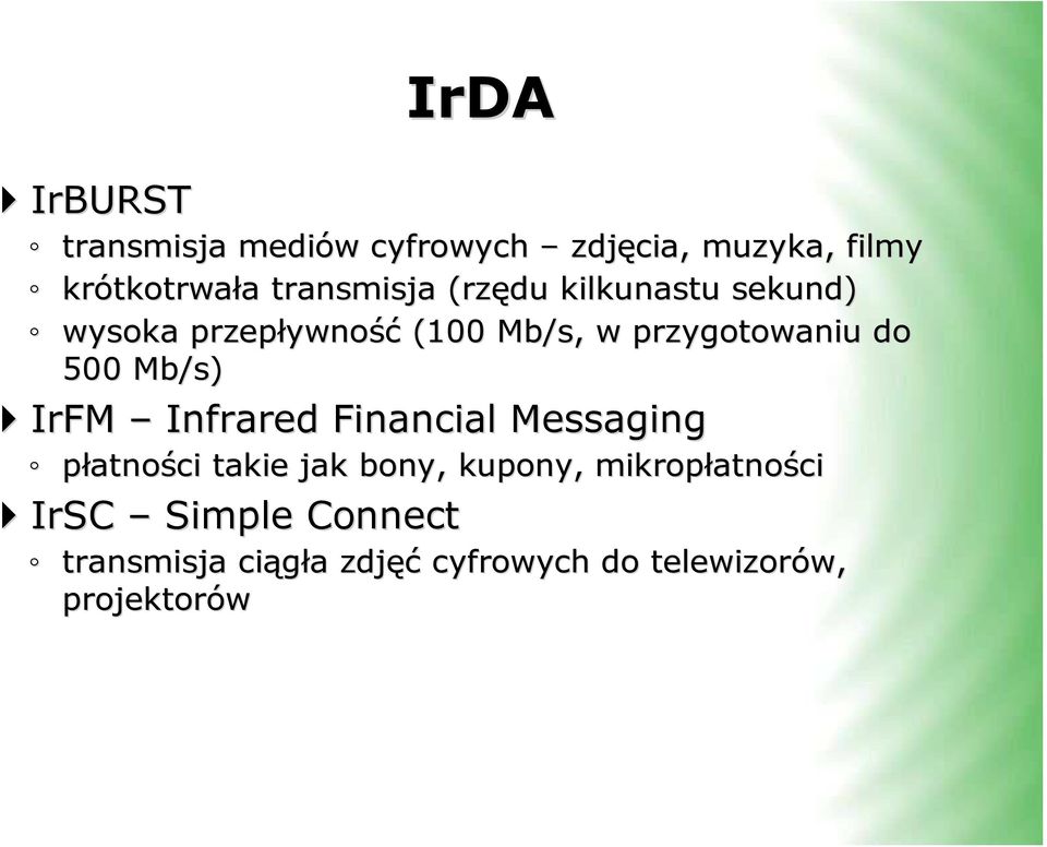 500 Mb/s) IrFM Infrared Financial Messaging płatności takie jak bony, kupony, mikropłatno