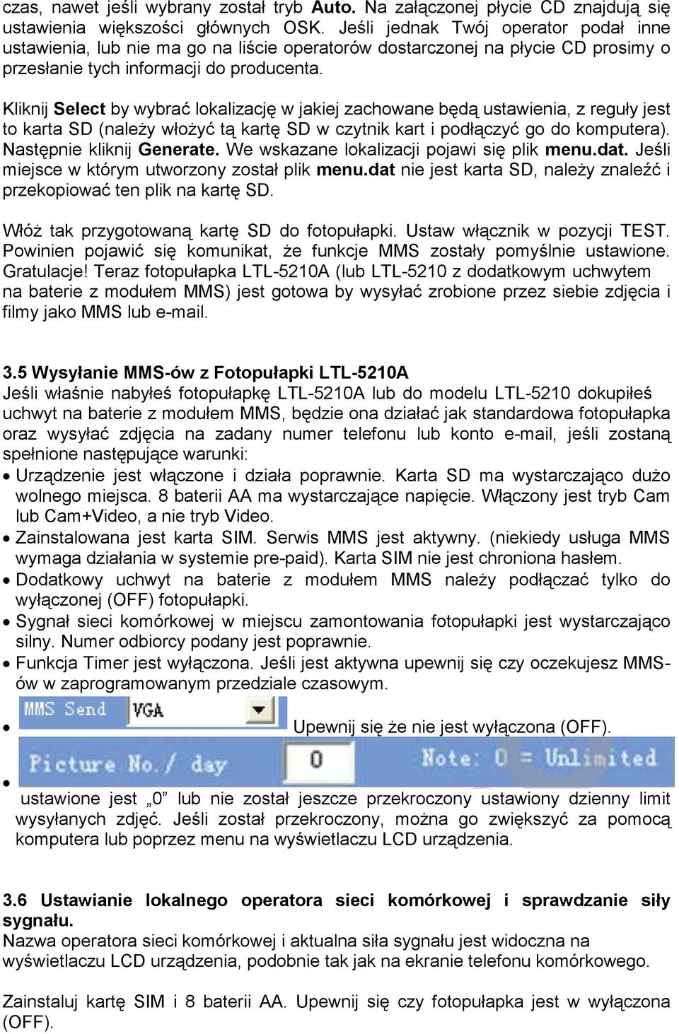 Kliknij Select by wybrać lokalizację w jakiej zachowane będą ustawienia, z reguły jest to karta SD (naleŝy włoŝyć tą kartę SD w czytnik kart i podłączyć go do komputera). Następnie kliknij Generate.