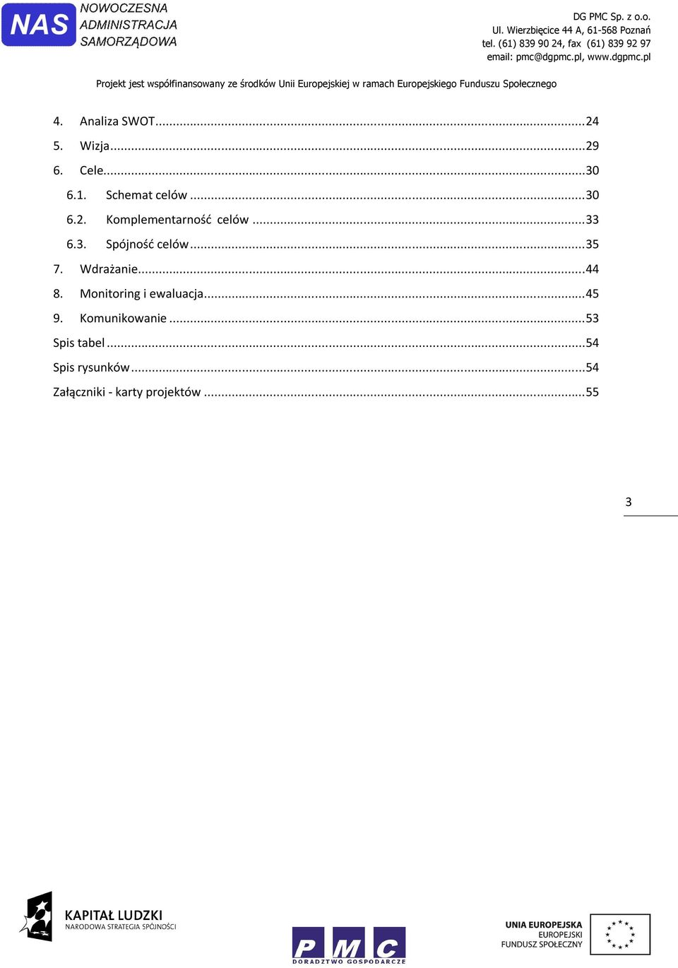 Wdrażanie...44 8. Monitoring i ewaluacja...45 9. Komunikowanie.