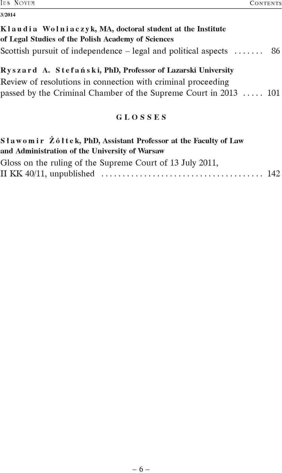 Stefań s k i, PhD, Professor of Lazarski University Review of resolutions in connection with criminal proceeding passed by the Criminal Chamber of the Supreme