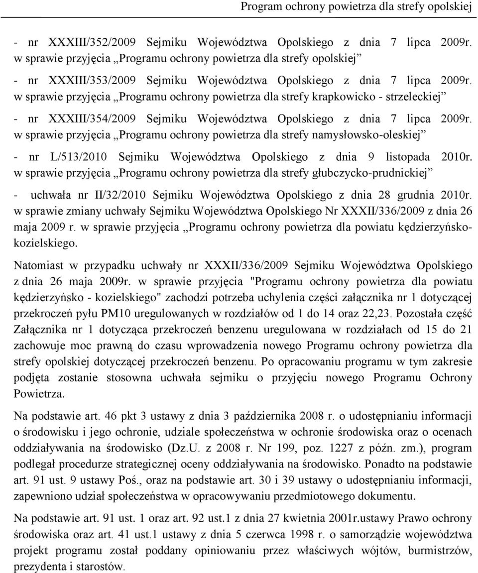 w sprawie przyjęcia Programu ochrony powietrza dla strefy krapkowicko - strzeleckiej - nr XXXIII/354/2009 Sejmiku Województwa Opolskiego z dnia 7 lipca 2009r.