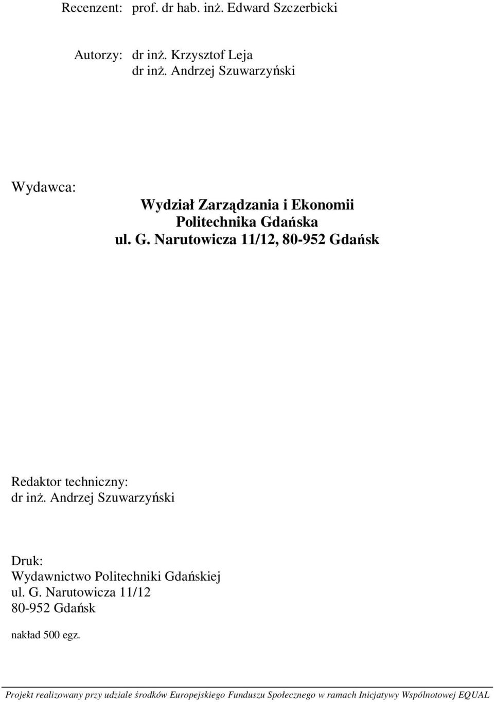 ańska ul. G. Narutowicza 11/12, 80-952 Gdańsk Redaktor techniczny: dr inż.