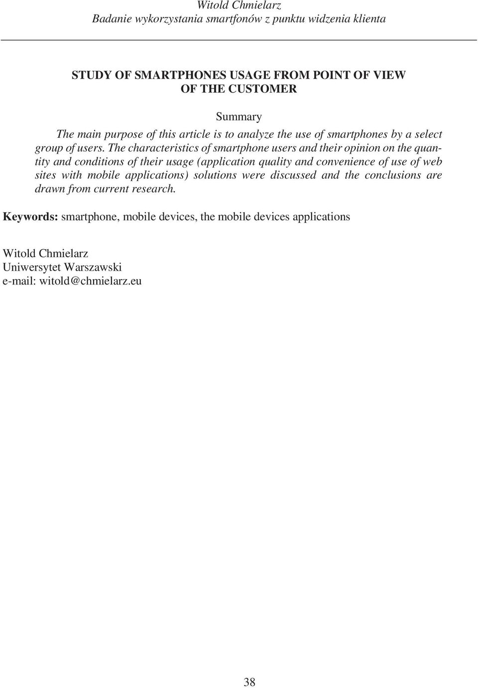 The characteristics of smartphone users and their opinion on the quantity and conditions of their usage (application quality and convenience of use of web sites