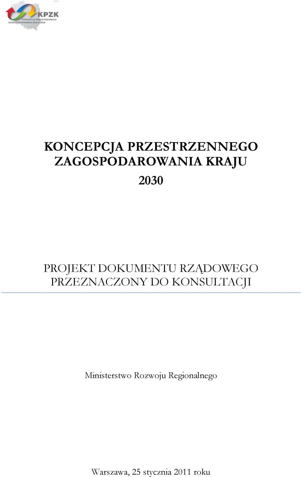 PRZEZNACZONY DO KONSULTACJI Ministerstwo