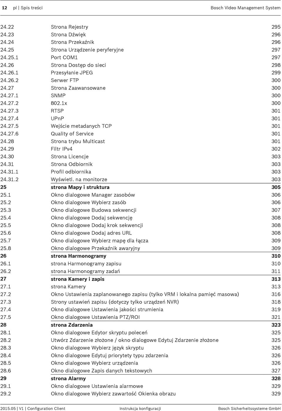 27.6 Quality of Service 301 24.28 Strona trybu Multicast 301 24.29 Filtr IPv4 302 24.30 Strona Licencje 303 24.31 Strona Odbiornik 303 24.31.1 Profil odbiornika 303 24.31.2 Wyświetl.