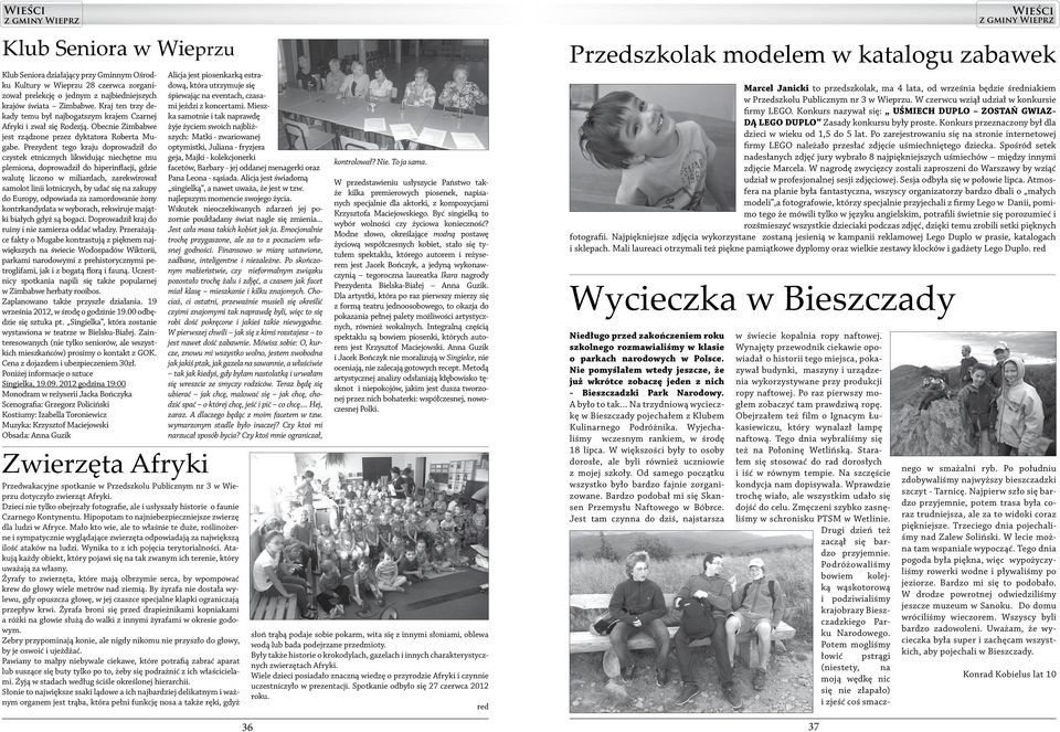 Prezydent tego kraju doprowadził do czystek etnicznych likwidując niechętne mu plemiona, doprowadził do hiperinflacji, gdzie walutę liczono w miliardach, zarekwirował samolot linii lotniczych, by