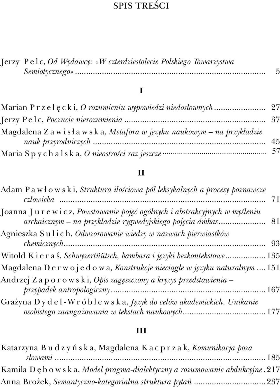 .. 57 II Adam P awłowski, Struktura ilościowa pól leksykalnych a procesy poznawcze człowieka.