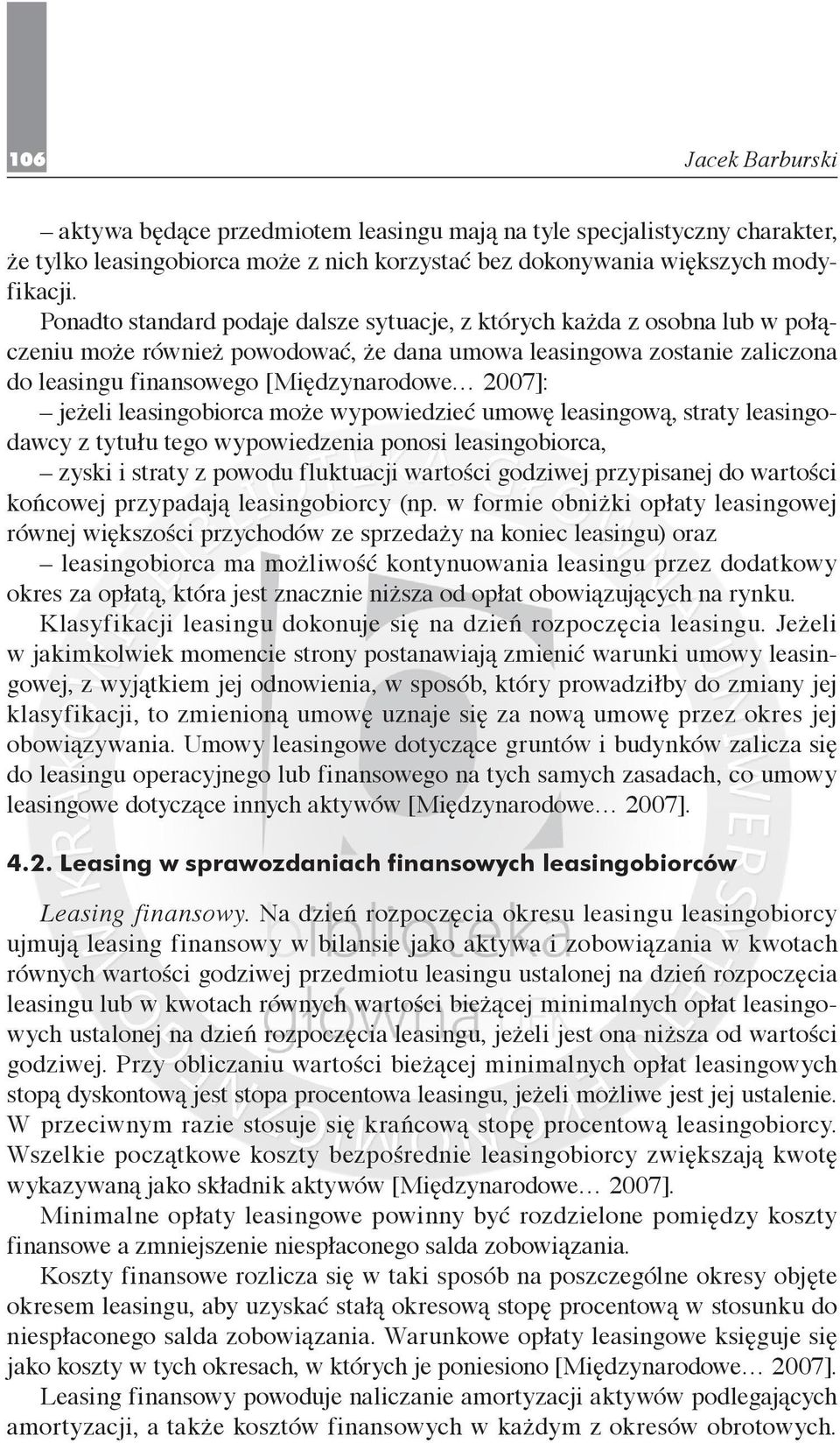 jeżeli leasingobiorca może wypowiedzieć umowę leasingową, straty leasingodawcy z tytułu tego wypowiedzenia ponosi leasingobiorca, zyski i straty z powodu fluktuacji wartości godziwej przypisanej do