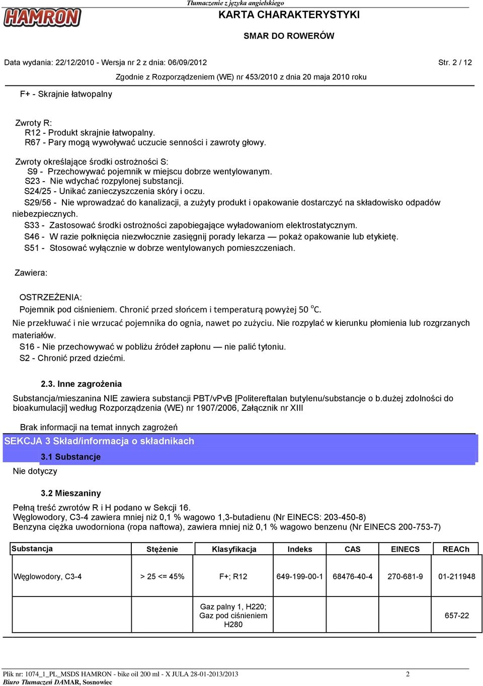 S29/56 - Nie wprowadzać do kanalizacji, a zużyty produkt i opakowanie dostarczyć na składowisko odpadów niebezpiecznych.