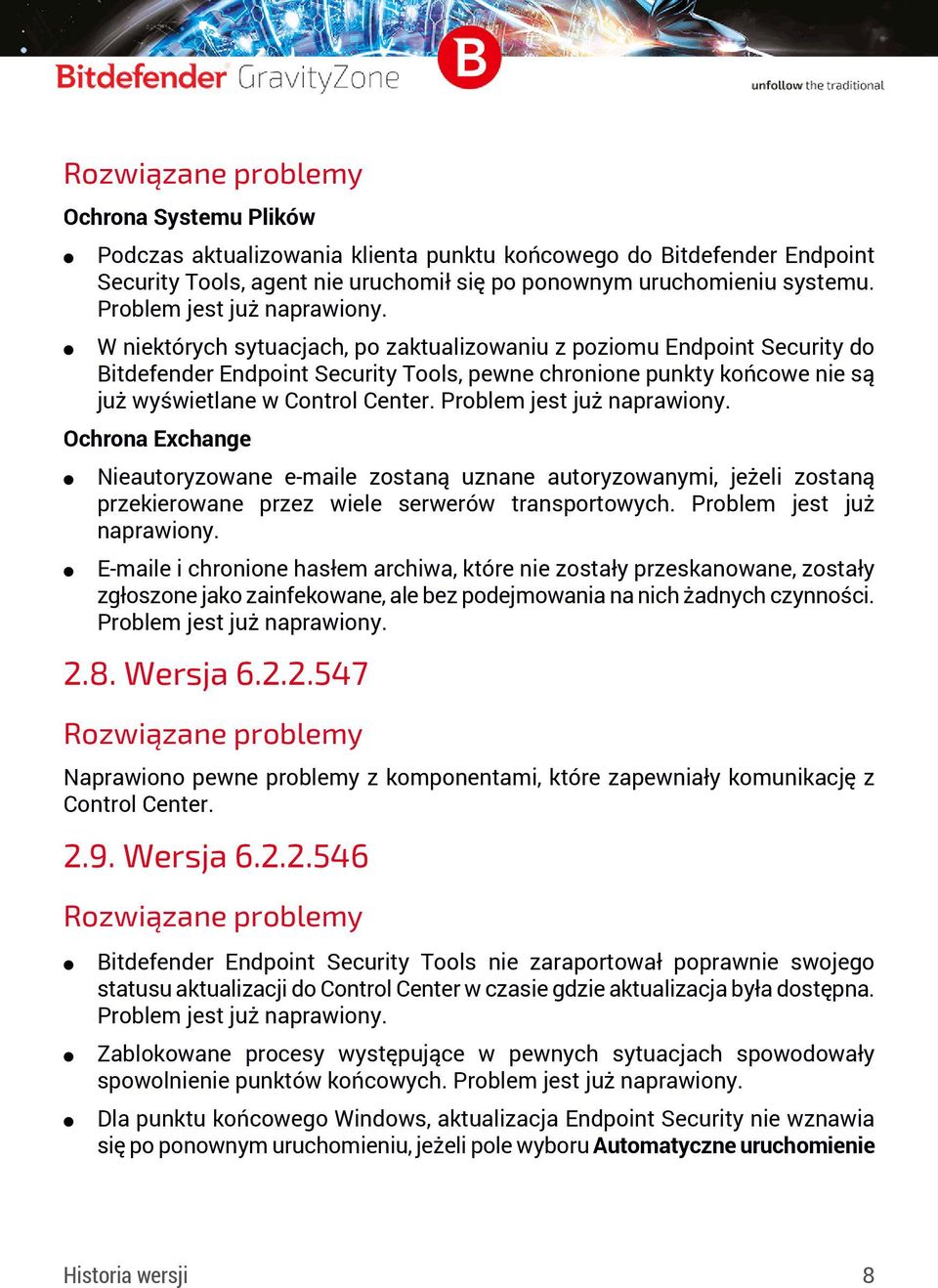 W niektórych sytuacjach, po zaktualizowaniu z poziomu Endpoint Security do Bitdefender Endpoint Security Tools, pewne chronione punkty końcowe nie są już wyświetlane w Control Center.