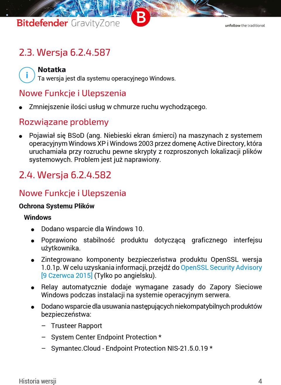 Niebieski ekran śmierci) na maszynach z systemem operacyjnym Windows XP i Windows 2003 przez domenę Active Directory, która uruchamiała przy rozruchu pewne skrypty z rozproszonych lokalizacji plików