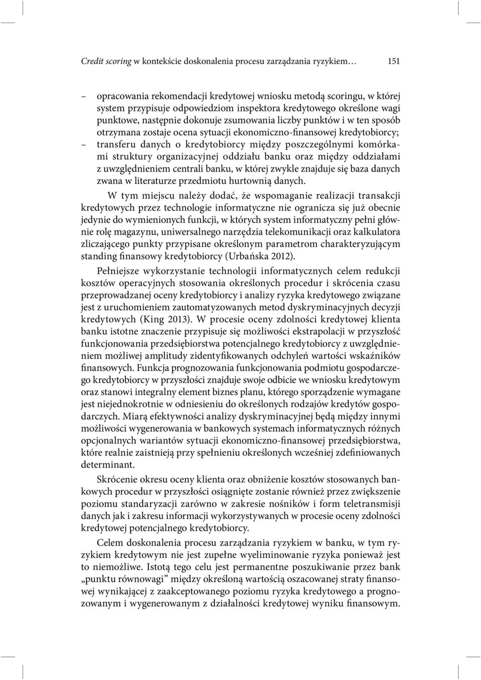 poszczególnymi komórkami struktury organizacyjnej oddziału banku oraz między oddziałami z uwzględnieniem centrali banku, w której zwykle znajduje się baza danych zwana w literaturze przedmiotu