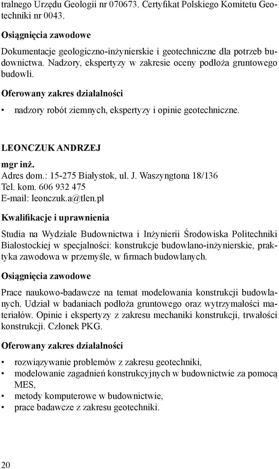 Waszyngtona 18/136 Tel. kom. 606 932 475 E-mail: leonczuk.a@tlen.