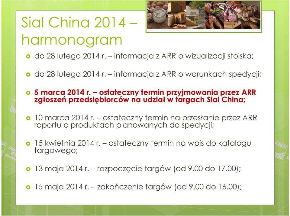 ostateczny termin przyjmowania przez ARR zgłoszeń przedsiębiorców na udział w targach Sial China; 10 marca 2014 r.